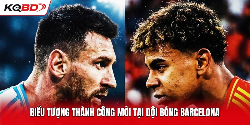 Biểu tượng thành công mới tại đội bóng Barcelona